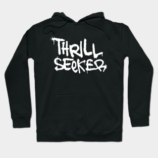 Thrill Seeker Hoodie